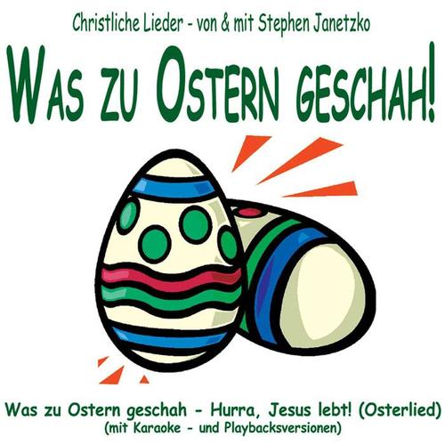 Was zu Ostern geschah