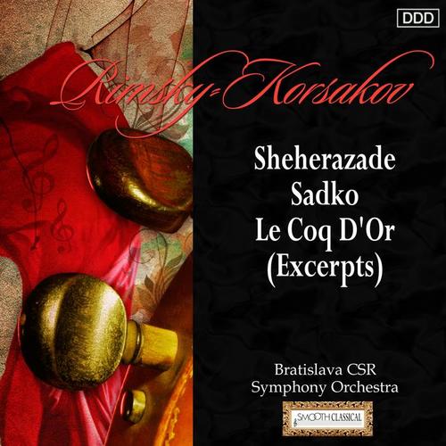 Rimsky-Korsakov: Sheherazade - Sadko - Le Coq D'Or (Excerpts)