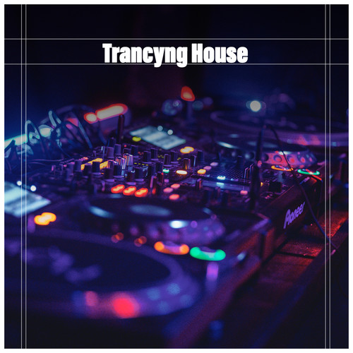 Trancyng House