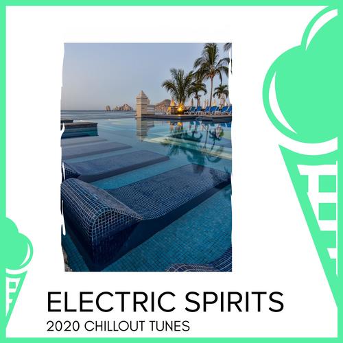 Electric Spirits - 2020 Chillout Tunes