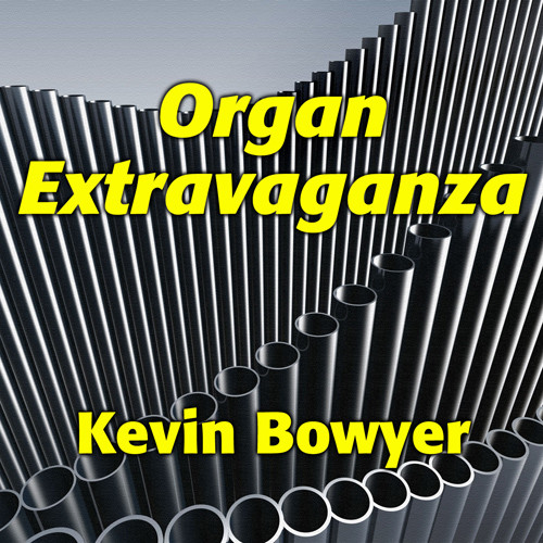 Organ Recital: Bowyer, Kevin - NICHOLAS, J. / BEETHOVEN, L. van / SAINT-SAENS, C. / RACHMANINOV, S. / WILLIAMS, C. / OGDEN, N. (Organ Extravaganza)