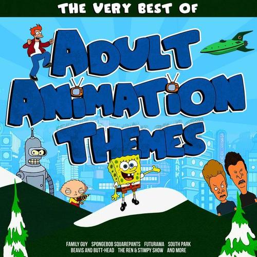 The Very Best of Adult Animation Themes