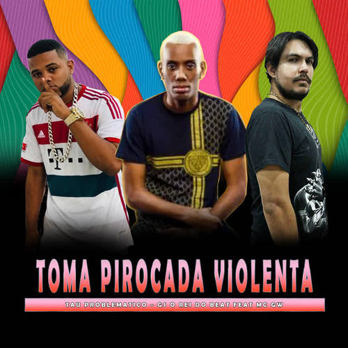 Toma Pirocada Violenta (feat. MC GW) (BregaFunk Remix )
