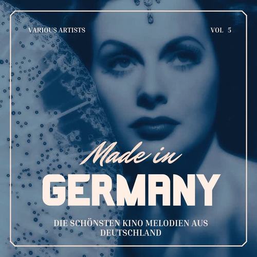 Made in Germany (Die Schönsten Kino Melodien aus Deutschland) , Vol. 5 [Explicit]