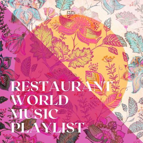 Restaurant World Music Playlist