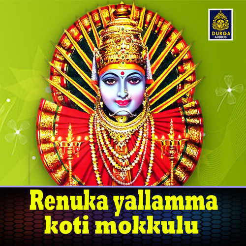 Renuka Yallamma Koti Mokkulu