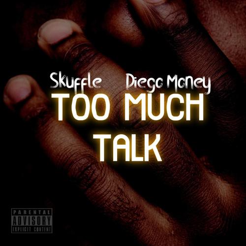 Too Much Talk (Explicit)