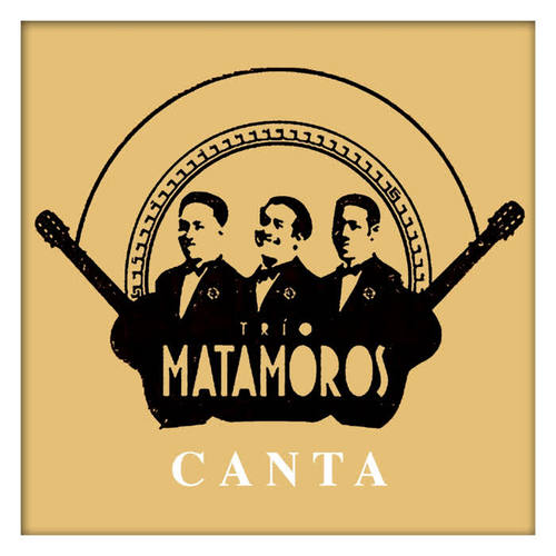 Trio Matamoros Canta