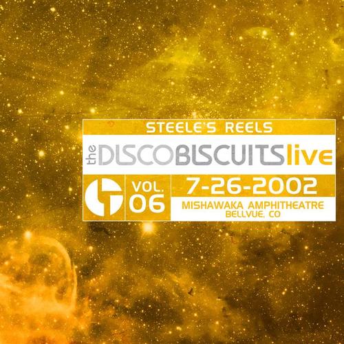 Steele's Reels, Vol. 6: 7-26-2002 (Mishawaka Amphitheatre, Bellvue, CO) [Live]