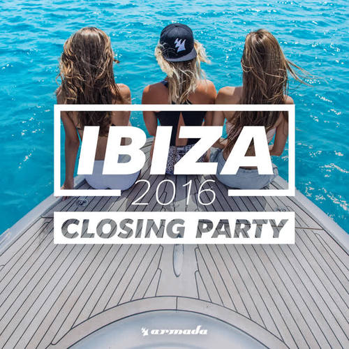 Ibiza Closing Party 2016 - Armada Music (Explicit)