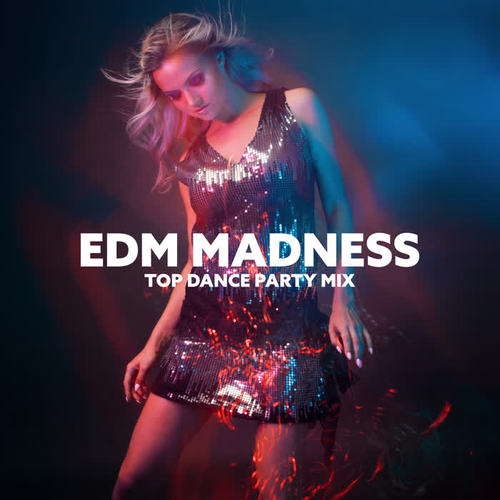 EDM Madness: Top Dance Party Mix