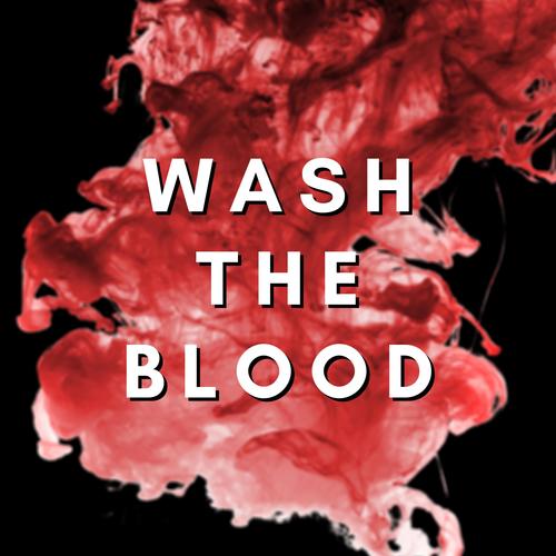 Wash the Blood