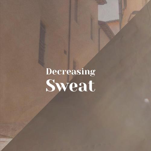 Decreasing Sweat