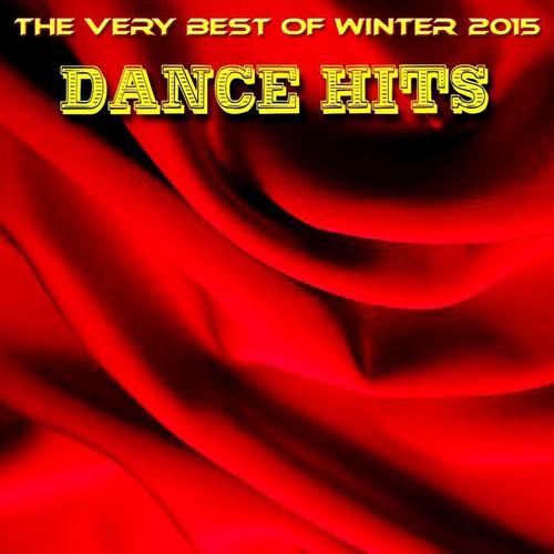 The Very Best of Winter 2015 Dance Hits (Top 40 DJ House Electro Minimal Teck Essential Compilation)