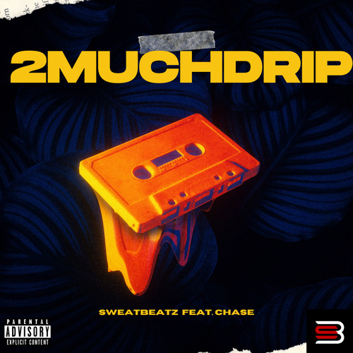 2MUCHDRIP (Explicit)