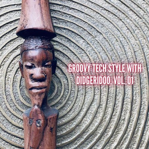 Groovy Tech Style With Didgeridoo, Vol. 01