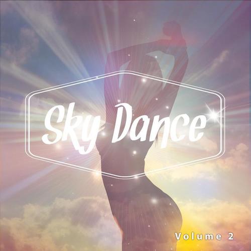 Sky Dance, Vol. 2 (Fresh & Breezy Chill House Tunes)