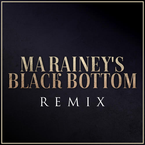 Ma Rainey's Black Bottom (TRVLLR vs. Ma Rainey) (Remix)