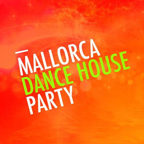 Mallorca Dance House Party