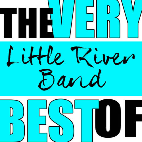 The Very Best of Little River Band (Live)