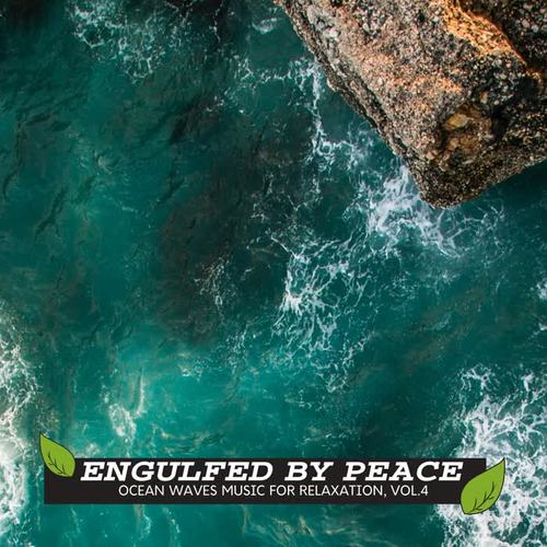 Engulfed by Peace - Ocean Waves Music for Relaxation, Vol.4