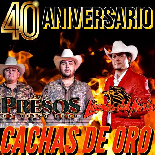 Cachas De Oro (40 Aniversario) (feat. Los Presos De Nuevo Leon)