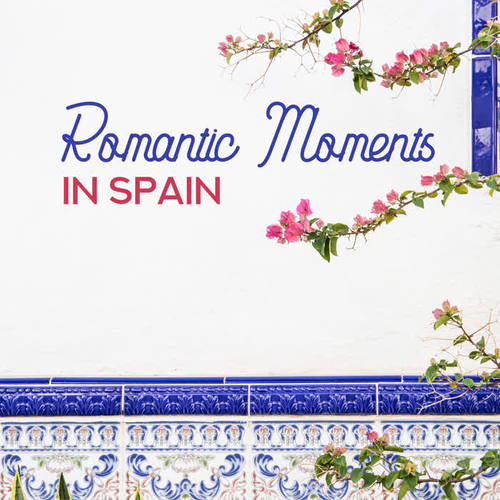 Romantic Moments in Spain