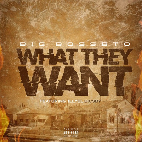 What They Want (feat. ILLYEL BICSBY) [Explicit]