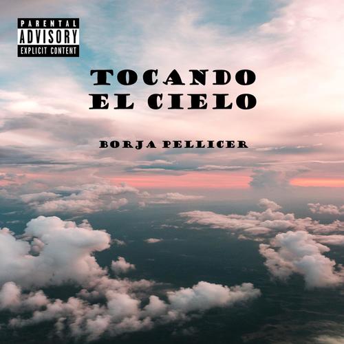 Tocando el cielo (Explicit)