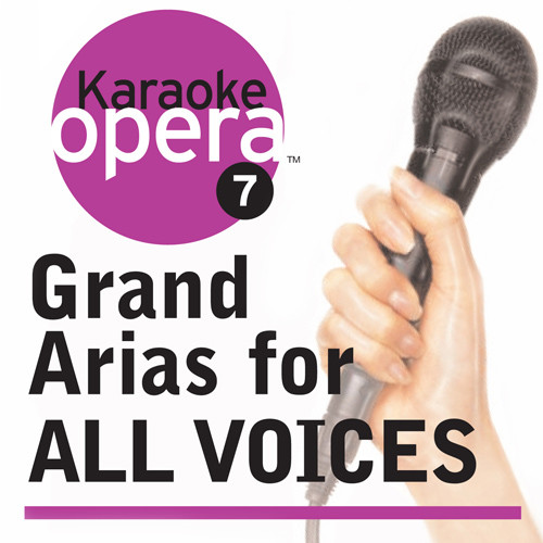 Opera Arias - DVORAK, A. / BIZET, G. / ROSSINI, G. / SAINT-SAENS, C. (Karaoke Opera Series: Grand Arias for All Voices) [Bigg]