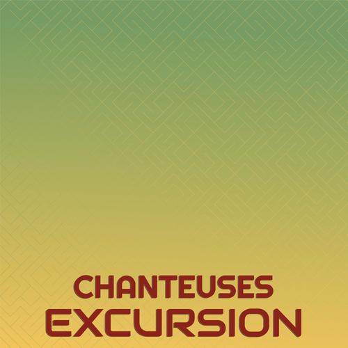 Chanteuses Excursion