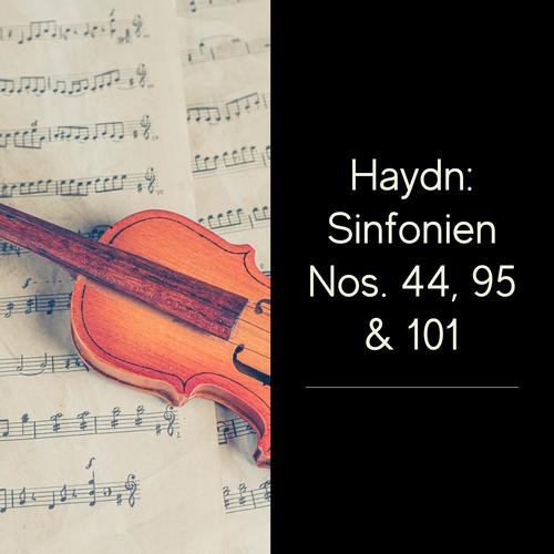 Haydn: Sinfonien Nos. 44, 95 & 101