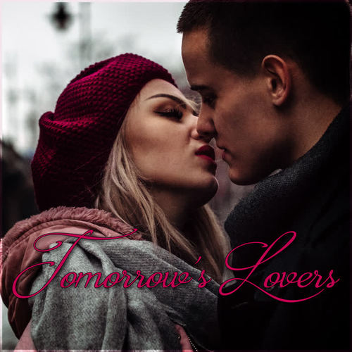 Tomorrow’s Lovers