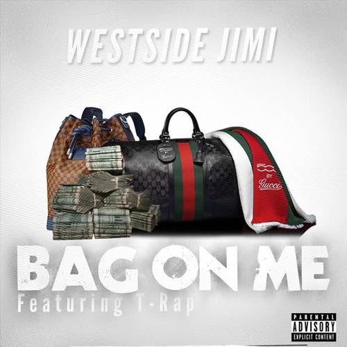 Bag on Me (feat. T-Rap) (Explicit)