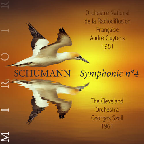 Schumann : symphonie n°4 (Miroir)