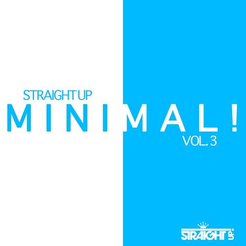 Straight Up Minimal! Vol. 3