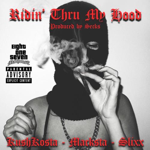 Ridin' Thru My Hood (feat. Macksta & Slixx) [Explicit]