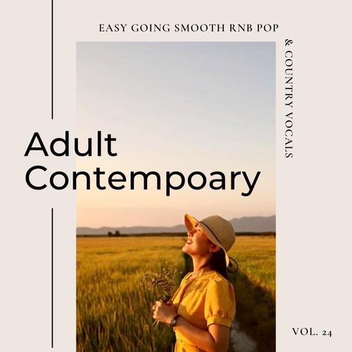 Adult Contemporary: Easy Going Smooth Rnb Pop & Country Vocals, Vol. 24