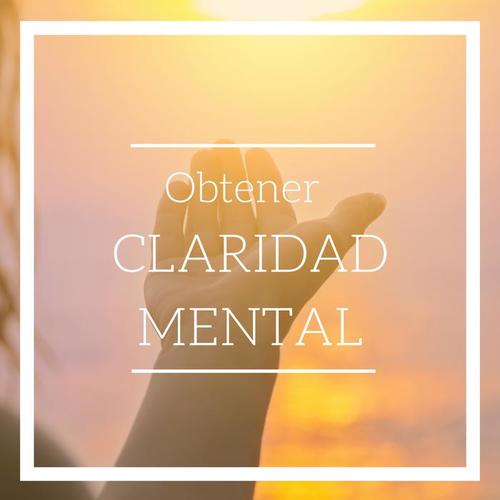 Obtener Claridad Mental - Música Ideada para una Sesión de Relajación, Meditación y para la Obtención de Paz Interior.