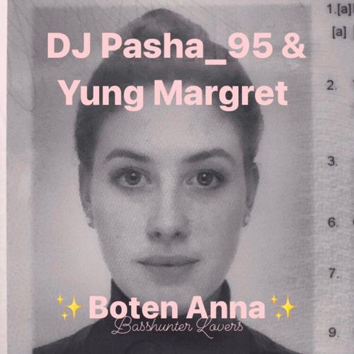 Boten Anna (feat. Yung Margret)