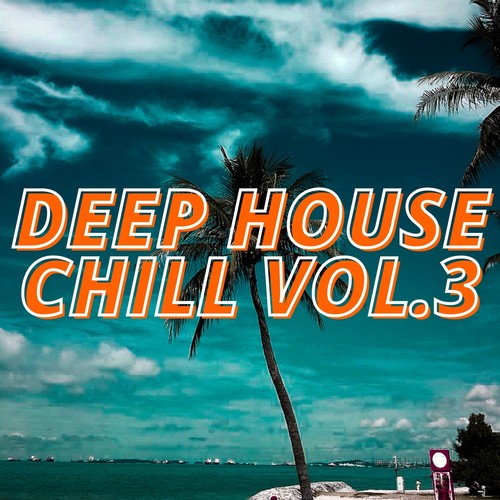 Deep House Chill Vol.3