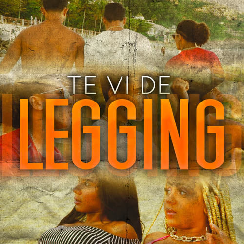 Te Vi De Legging (Explicit)