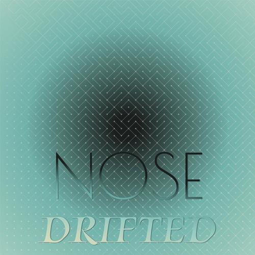 Nose Drifted