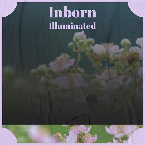 Inborn Illuminated