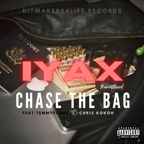 Chase The Bag (feat. Iyax, Temmy Flames & Chris KoKoh) [Explicit]