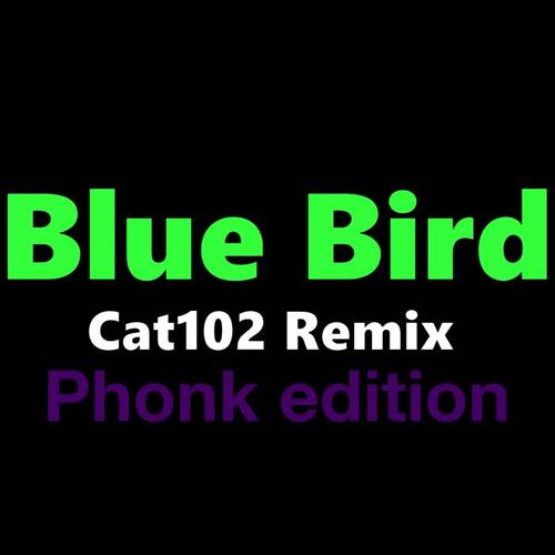 Blue Bird Phonk Remixes (Explicit)