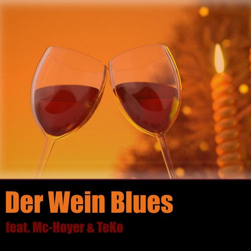 Der Wein Blues (feat. Mc-Hoyer & TeKo)