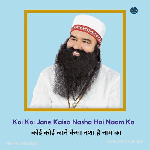 Koi Koi Jane Kaisa Nasha Hai Naam Ka