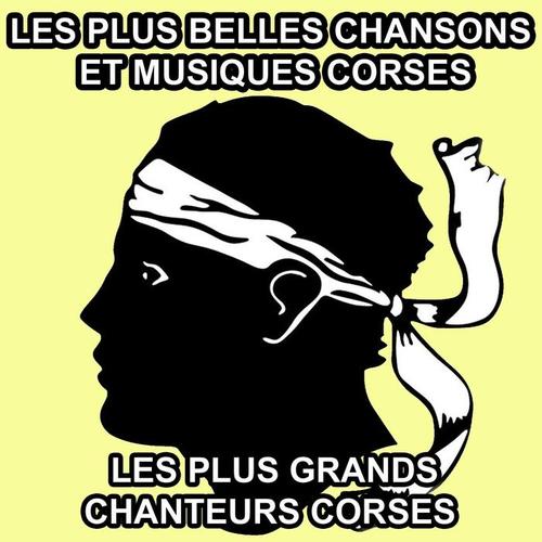 Les plus belles chansons et musiques Corses (Les plus grands chanteurs Corses)