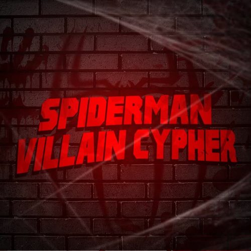 Spider Man Villain Cypher (feat. Dan Bull, RAPKNIGHT, Louverture, The Kevin Bennett, Pe$o Pete, GODZtheDon, Omega Sparx, Mix Williams, Freeced, Delta Deez, Haztik & Cam Steady) [Explicit]